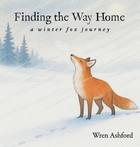 Finding the Way Home: a winter fox journey