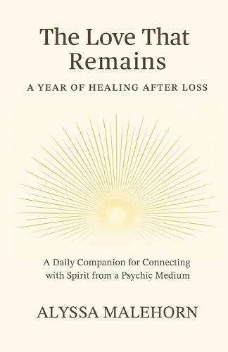 The Love That Remains: A Year of Healing After Loss