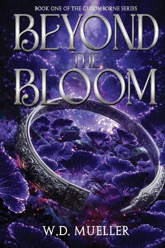 Beyond the Bloom: Book One of the Gloomborne Series