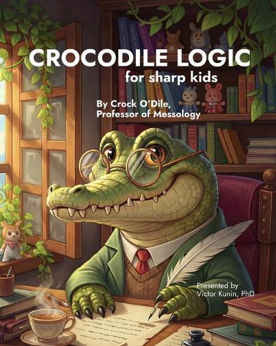 Crocodile Logic: for Sharp Kids