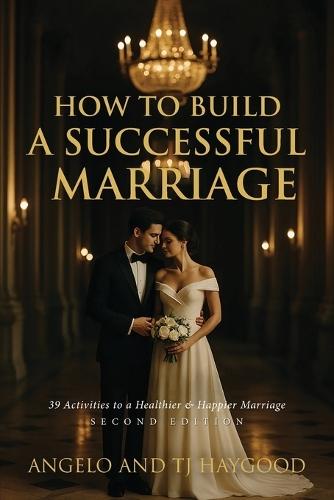 How to Build a Successful Marriage: 39 Activities to a Healthier & Happier Marriage