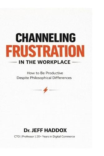 Channeling Frustration in the Workplace