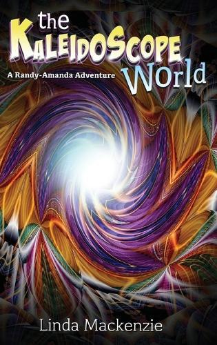 The Kaleidoscope World: A Randy-Amanda Adventure
