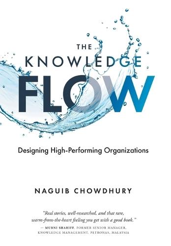 The Knowledge Flow: Designing High-Performing Organizations