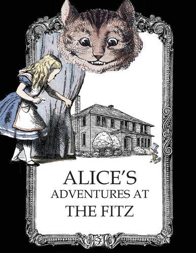Alice's Adventures at the Fitz