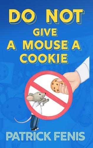 Do Not Give a Mouse a Cookie