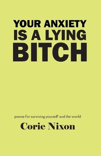 Your Anxiety is a Lying Bitch