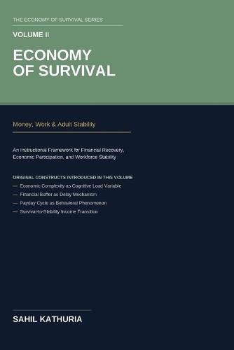 Economy of Survival: Volume II: Money, Work & Adult Stability: Volume II: Money, Work: Volume II: