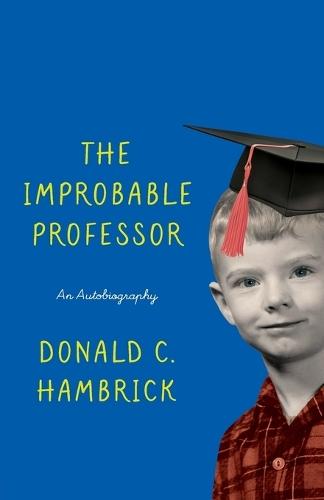 The Improbable Professor: An Autobiography