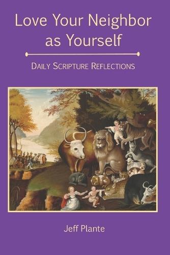 Love Your Neighbor as Yourself: Daily Scripture Reflections