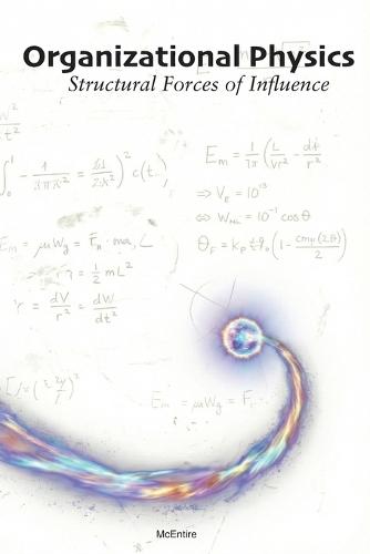 Organizational Physics: Structural Forces of Influence