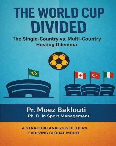 The World Cup Divided: The Single-Country vs. Multi-Country Hosting Dilemma