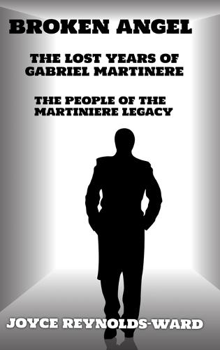 Broken Angel: The Lost Years of Gabriel Martiniere