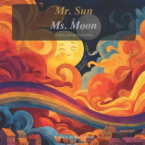 Mr. Sun & Ms. Moon: A Story About Friendship