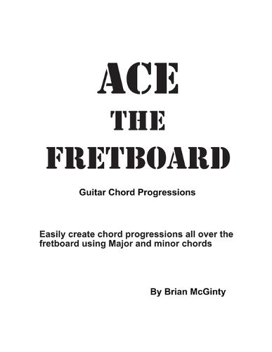 Ace the Fretboard: Guitar Chord Progressions