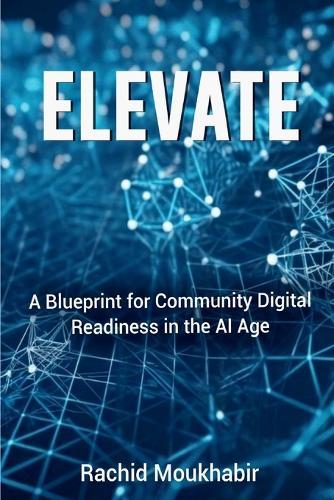 Elevate: A Blueprint for Community Digital Readiness in the AI Age