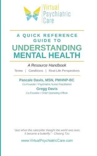 A Quick Reference Guide To Understanding Mental Health: A Resource Handbook