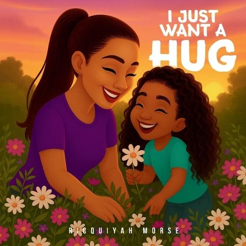 I Just Want a Hug