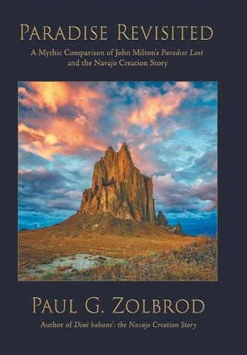Paradise Revisited: a Mythic Comparison of John Milton's Paradise Lost and the Navajo Creation Story