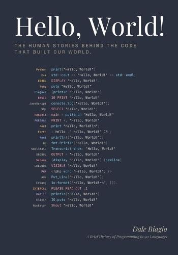 Hello, World!: A Brief History of Programming in 90 Languages