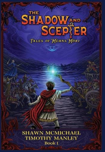 The Shadow and Scepter: Tales of Méhns Móri: A Dark Historical Fantasy of Greek Gods, Relics, and War