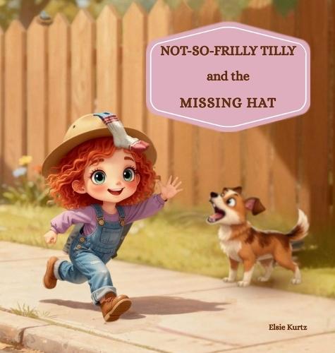 Not-So-Frilly Tilly and The Missing Hat