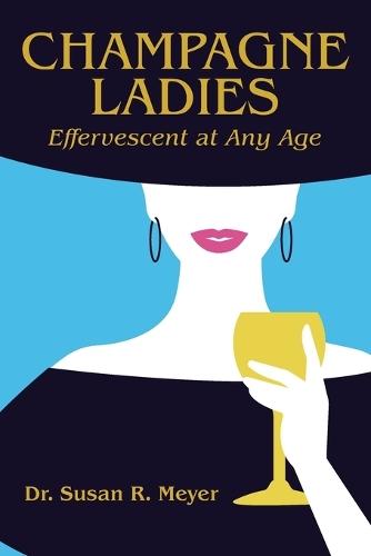 Champagne Ladies: Effervescent at Any Age