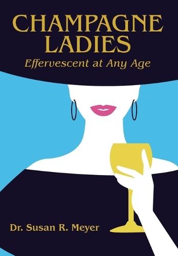 Champagne Ladies: Effervescent at Any Age