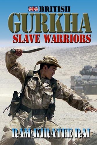 British-Gurkha Slave Warriors