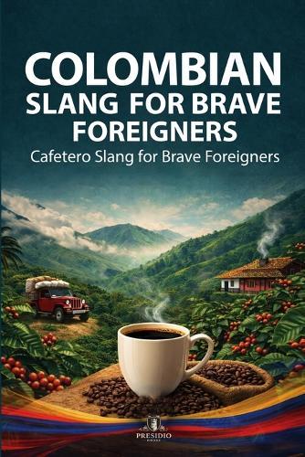 Cafetero Slang for Brave Foreigners