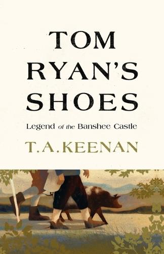 Tom Ryan's Shoes: The Legend of the Banshee Castle