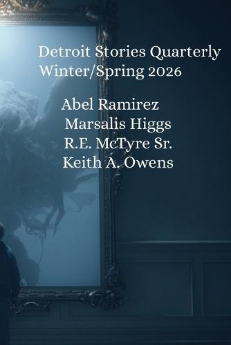 Detroit Stories Quarterly Winter Spring 2026