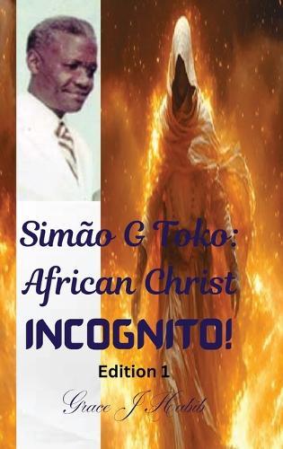 Simão G Toko: African Christ Incognito