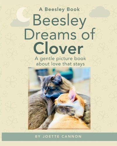 Beesley Dreams of Clover: A gentle picture book about love that stays