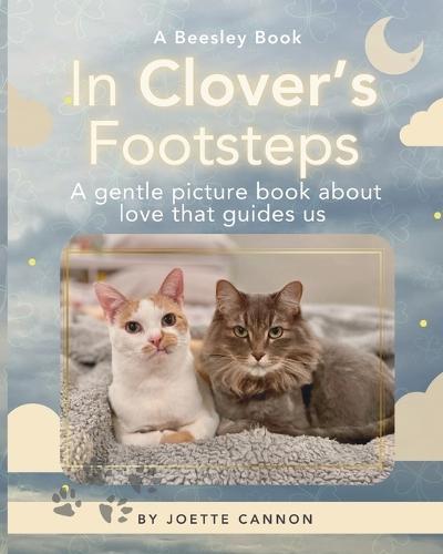 In Clover's Footsteps: A gentle picture book about love that guides us