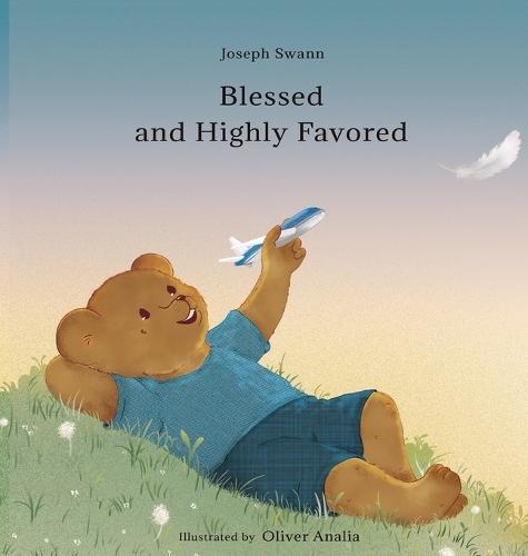 Blessed and Highly Favored