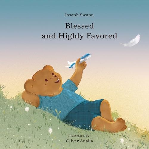 Blessed and Highly Favored