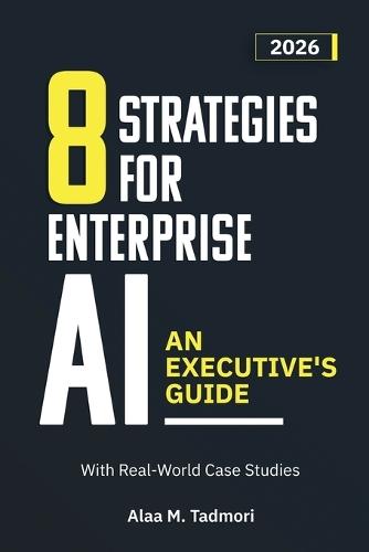 8 Strategies for Enterprise AI: An Executive's Guide