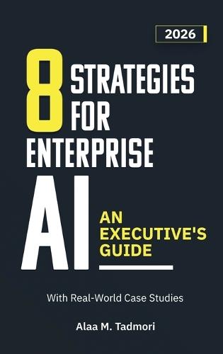 8 Strategies for Enterprise AI: An Executive's Guide