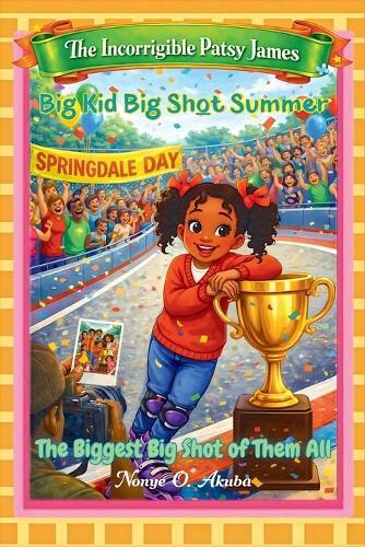 Big Kid Big Shot Summer: The Biggest Big Shot of Them All
