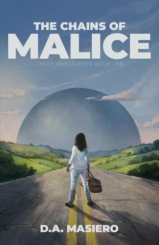 The Chains of Malice: A near-future psychological thriller