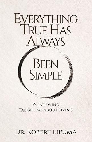 Everything True Has Always Been Simple