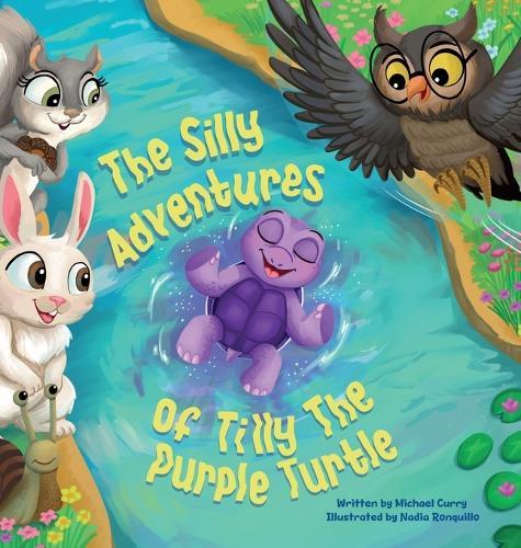 The Silly Adventures of Tilly the Purple Turtle