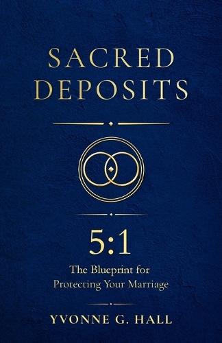 Sacred Deposits: The 5:1 Blueprint for Protecting Your Marriage