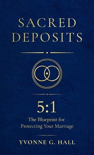 Sacred Deposits: The 5:1 Blueprint for Protecting Your Marriage