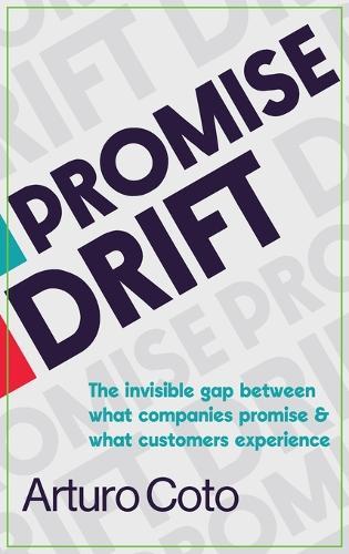 Promise Drift: The invisible gap between what companies promise & what customers experience
