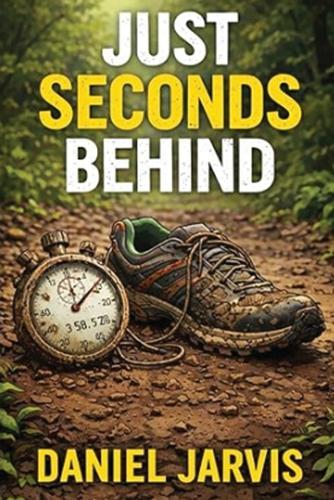 Just Seconds Behind