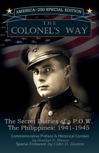 The Colonel's Way, The Secret Diaries of a POW, The Philippines 1941-1945