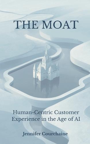 The Moat: Human-Centric Customer Experience in the Age of AI