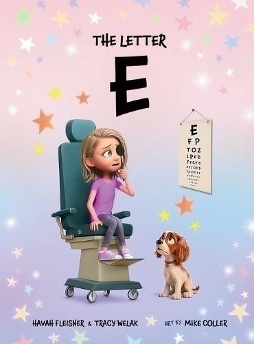 The Letter E: A Story of Faith, Family, and Life with Stargardt Macular Degeneration, Low Vision, and Legal Blindness
